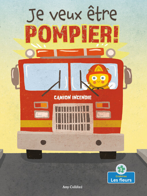 Title details for Je veux être pompier! (I Wannabee a Firefighter!) by Amy Culliford - Available